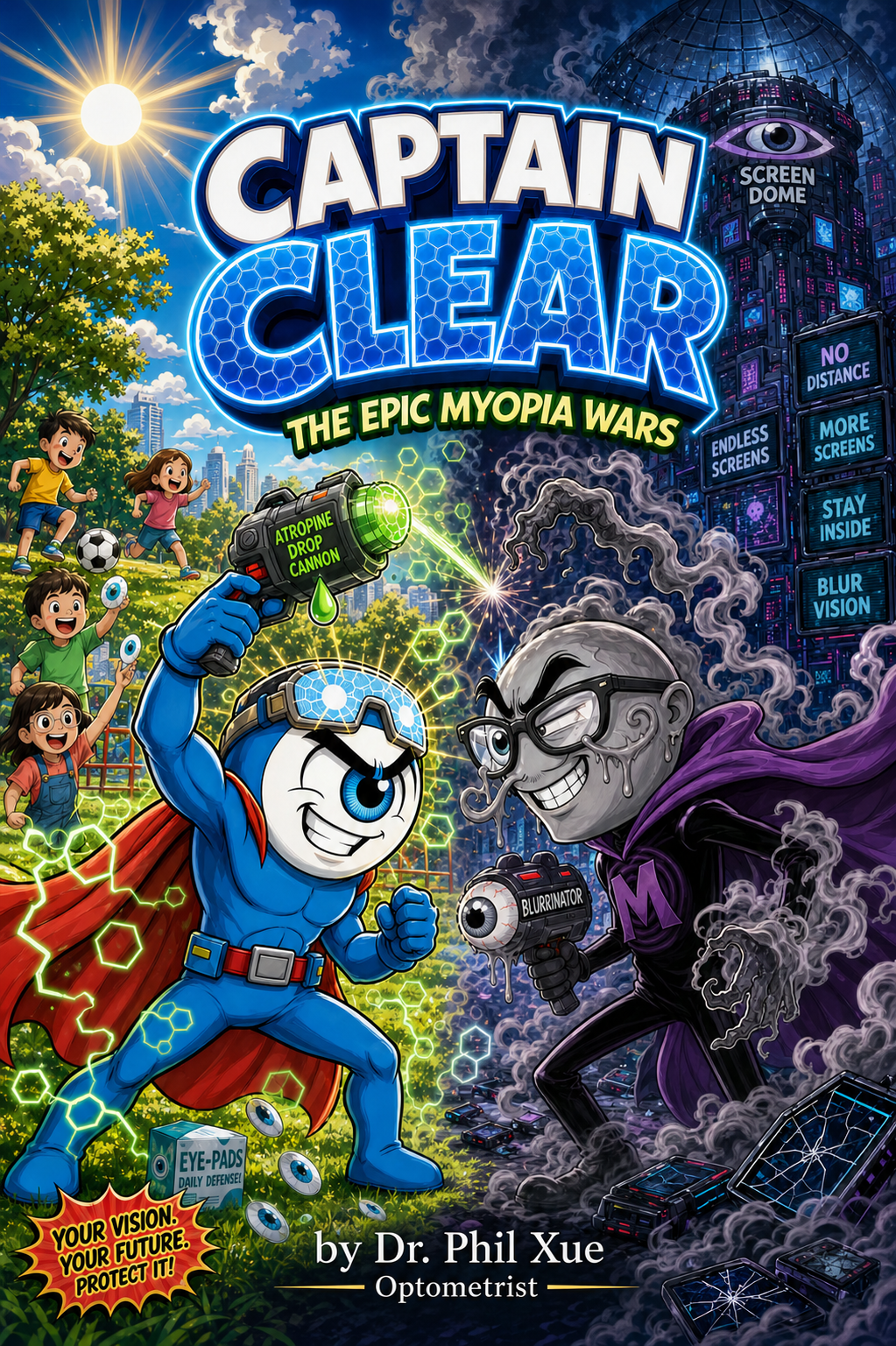 Captain Clear: The Epic Myopia Wars book cover, by Dr. Phil Xue